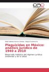 Plaguicidas en México: análisis jurídico de 1940 a 2010