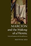 Marcion and the Making of a Heretic