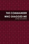 THE COMMANDER WHO SHAGGED ME