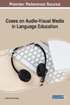 Cases on Audio-Visual Media in Language Education