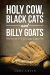 Holy Cow, Black Cats and Billy Goats