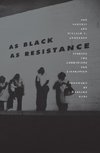 As Black As Resistance