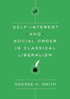 Self-Interest and Social Order in Classical Liberalism