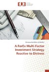 A ForEx Multi-Factor Investment Strategy Reactive to Distress