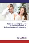 Factors Leading to Low Male Involvement in Enhancing Family Planning