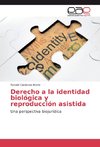 Derecho a la identidad biológica y reproducción asistida