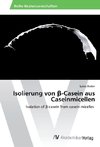 Isolierung von ß-Casein aus Caseinmicellen