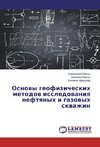 Osnovy geofizicheskih metodov issledovaniya neftyanyh i gazovyh skvazhin