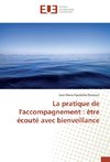 La pratique de l'accompagnement : être écouté avec bienveillance