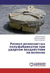 Razmol voloknistyh polufabrikatov pri udarnom vozdejstvii na volokno