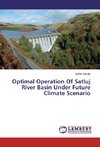 Optimal Operation Of Satluj River Basin Under Future Climate Scenario