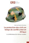 La protection des civils en temps de conflit armé en Afrique