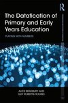 Bradbury, A: The Datafication of Primary and Early Years Edu