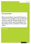 Holocaust in History and Life Writing. An analysis of the parallels between historical resources and life writing and the use of historical symbols and knowledge in the life writing novels or memoirs 