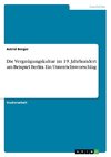 Die Vergnügungskultur im 19. Jahrhundert am Beispiel Berlin. Ein Unterrichtsvorschlag