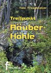 Treffpunkt Räuberhöhle