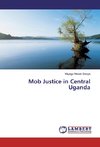 Mob Justice in Central Uganda