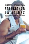 51 Recetas de Jugos Para Solucionar la Acidez