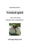 Vertical Spirit: Know who your are and grow to life a purposeful live