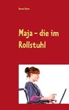 Maja - die im Rollstuhl