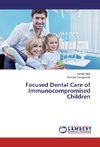 Focused Dental Care of Immunocompromised Children