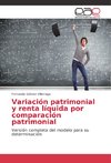 Variación patrimonial y renta líquida por comparación patrimonial