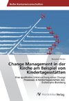 Change Management in der Kirche am Beispiel von Kindertagesstätten