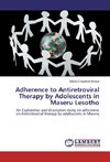 Adherence to Antiretroviral Therapy by Adolescents in Maseru Lesotho