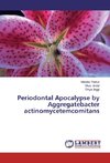 Periodontal Apocalypse by Aggregatebacter actinomycetemcomitans