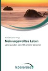 Mein ungewolltes Leben