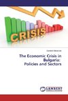 The Economic Crisis in Bulgaria: Policies and Sectors