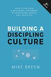 Breen, M: Building a Discipling Culture, 3rd Edition