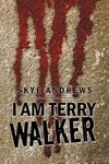 I Am Terry Walker