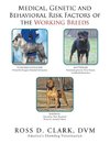 Medical, Genetic and Behavioral Risk Factors of the Working Breeds