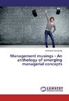 Management musings - An anthology of emerging managerial concepts