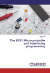 The 8051 Microcontroller and Interfacing programming