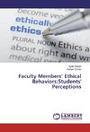 Faculty Members' Ethical Behaviors:Students' Perceptions