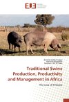 Traditional Swine Production, Productivity and Management in Africa