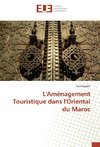 L'Aménagement Touristique dans l'Oriental du Maroc