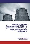 Rekonstrukciya Grodnenskoj TJeC-2 s ustanovkoj GTU 121,7 MVt, Respublika Belarus'