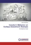 Investor's Behavior on Various Investment Avenues