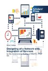 Designing of a Network with Integration of Services