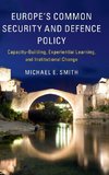 Smith, M: Europe's Common Security and Defence Policy