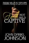 Faith Not Held Captive