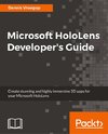 Microsoft HoloLens Developer's Guide