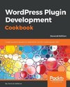 Wordpress Plugin Development Cookbook, Second Edition