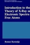 Introduction to the Theory of X-Ray and Electronic Spectra of Free Atoms