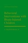 Behavioral Interventions with Brain-Injured Children