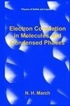 Electron Correlation in Molecules and Condensed Phases