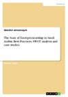 The State of Entrepreneurship in Saudi Arabia. Best Practices, SWOT analysis and case studies